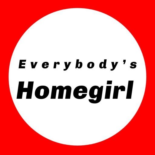 Everybody's Homegirl